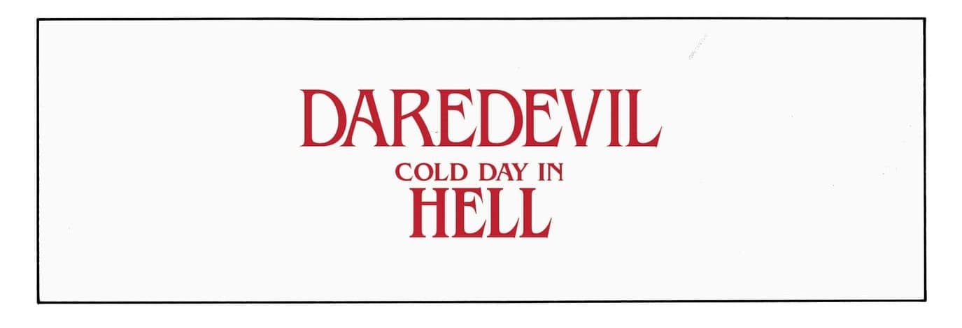 Marvel Unveils New Daredevil Series: "DAREDEVIL: COLD DAY IN HELL" at NYCC