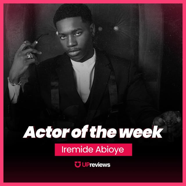 Spotlight on Iremide Adeoye: Our Outstanding Actor of the Week
